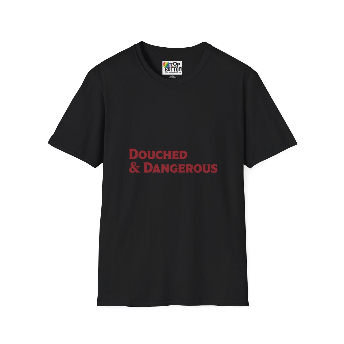 Douched & Dangerous T-Shirt