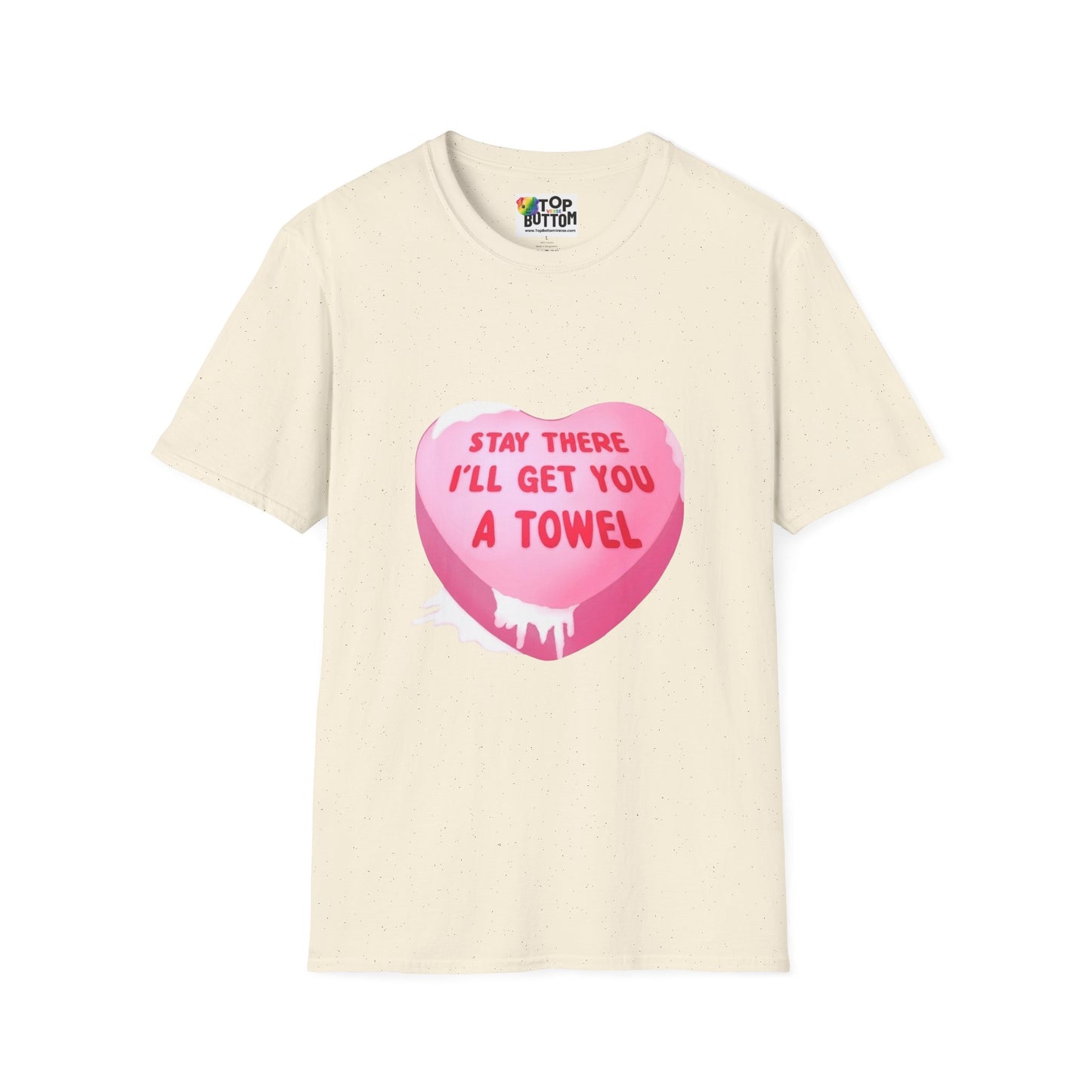 'Stay There I'll Get You A Towel' T-Shirt