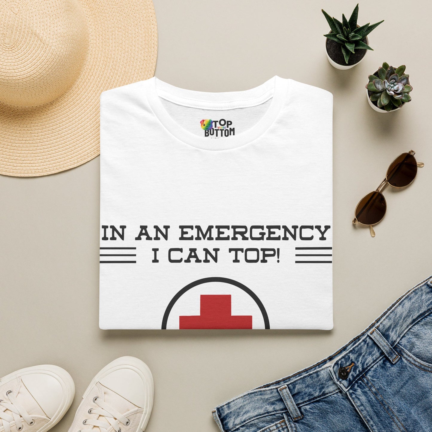 "In An Emergency I Can Top!" Graphic T-Shirt