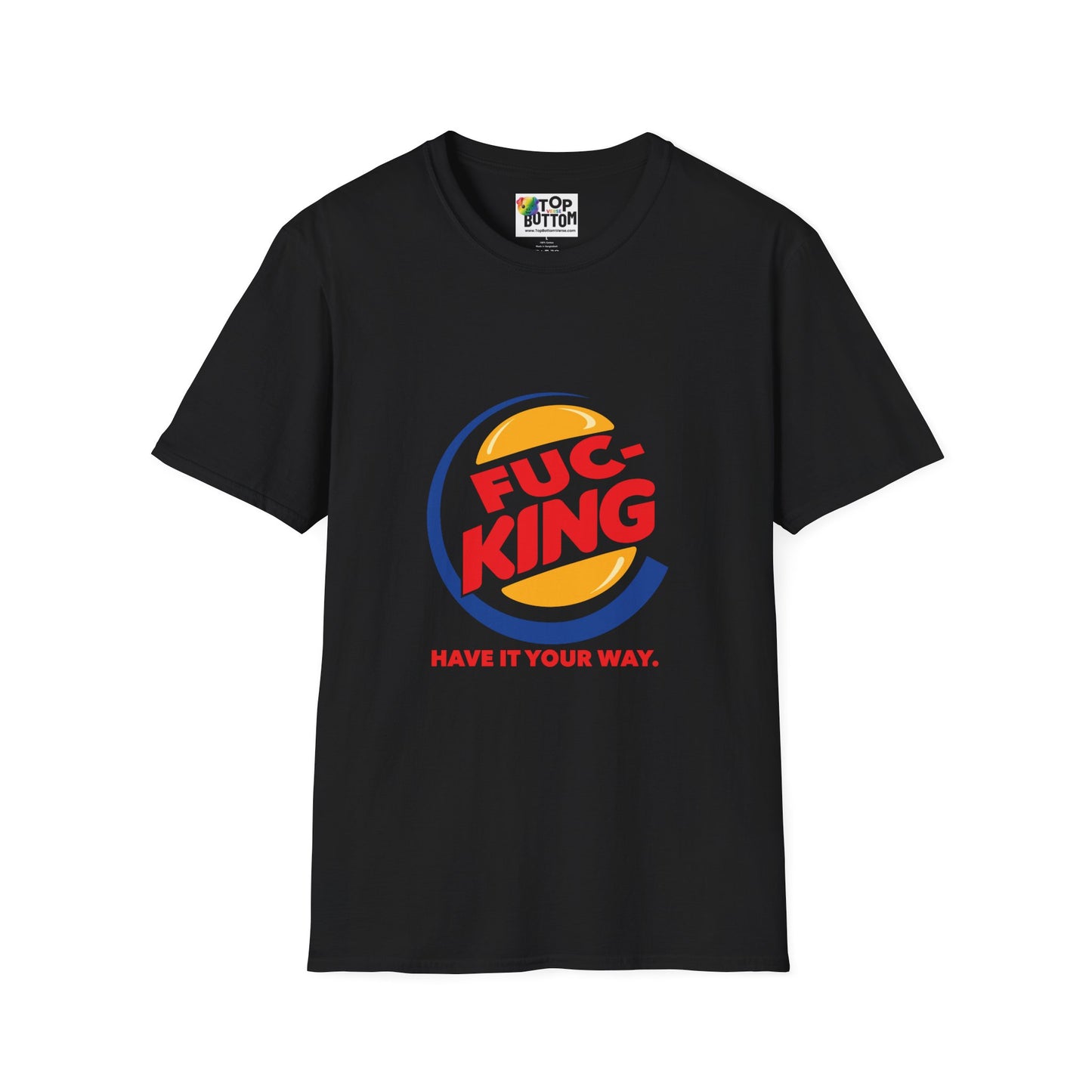 Graphic T-Shirt — "FUC-KING Have It Your Way"