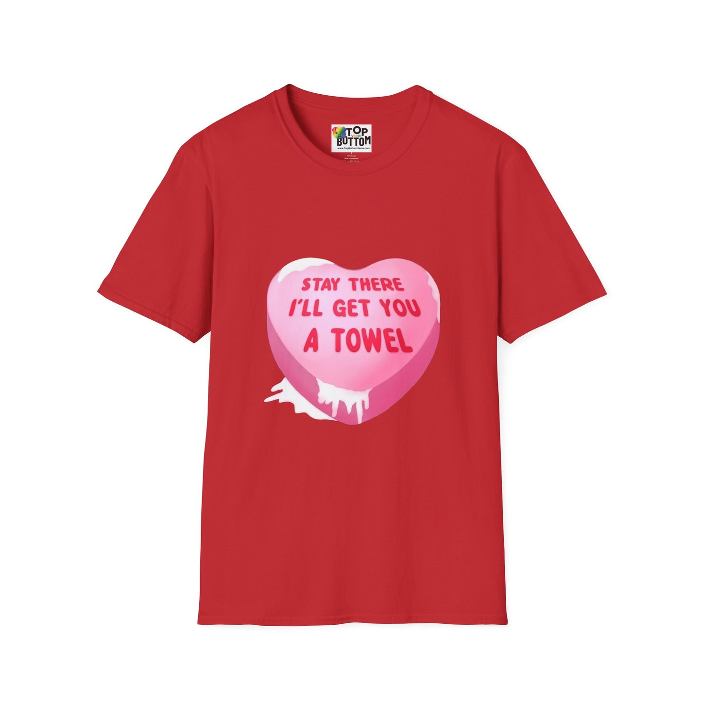 'Stay There I'll Get You A Towel' T-Shirt