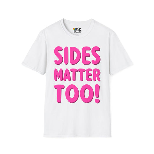 Sides Matter Too T-Shirt