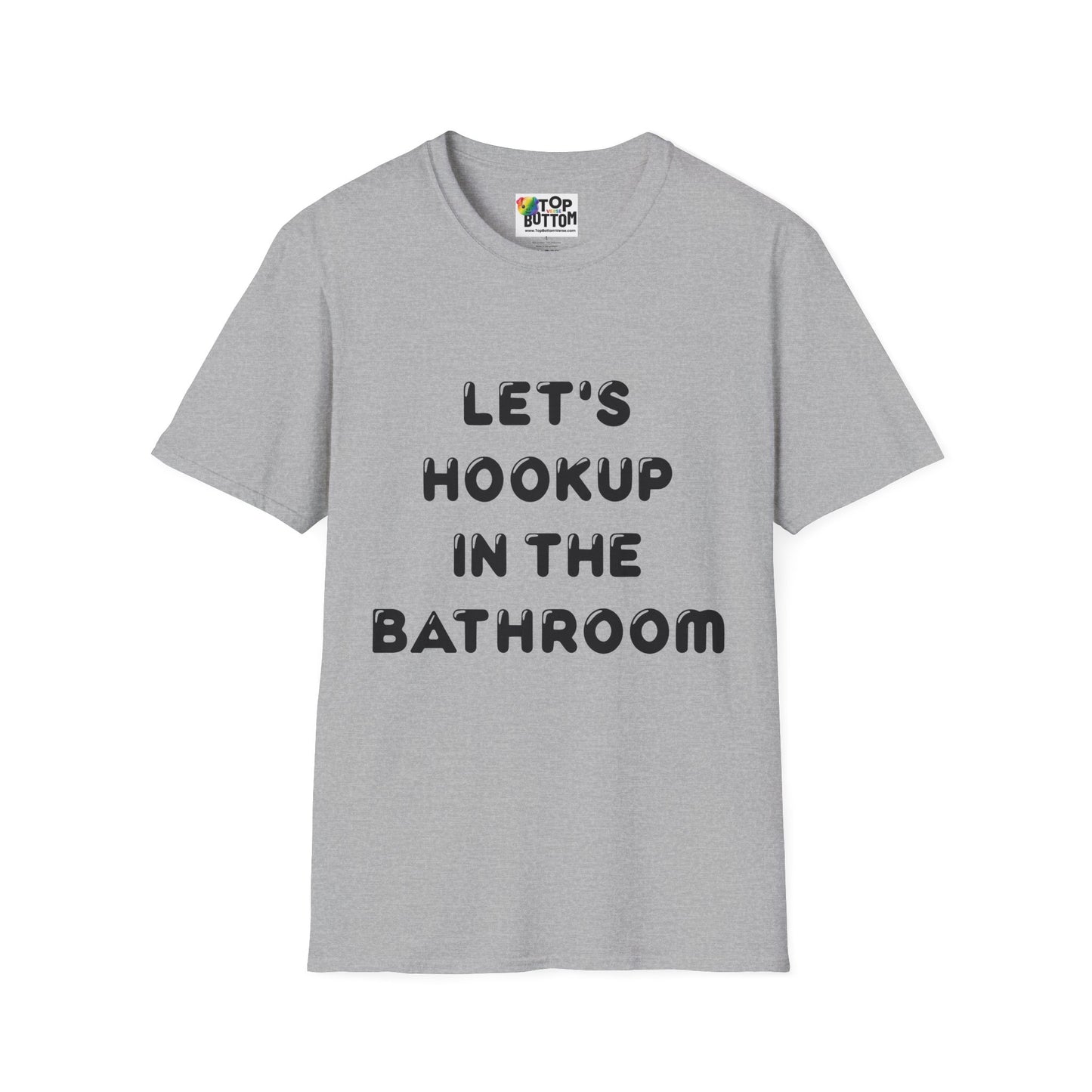 Let's Hookup in the Bathroom T-Shirt