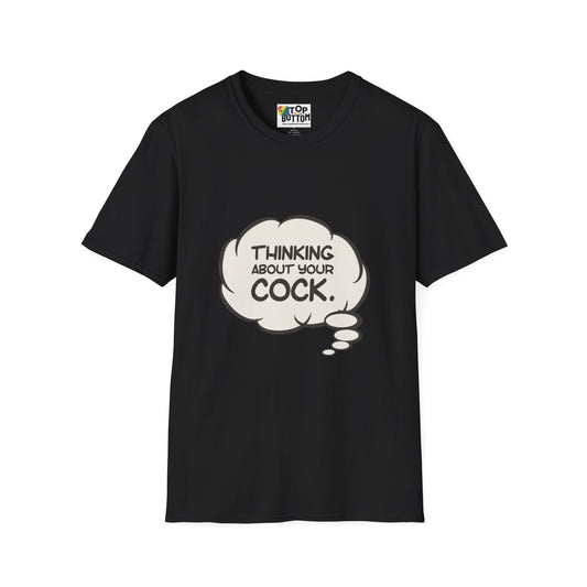 "Thinking About Your Cock" T-Shirt