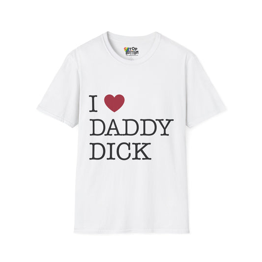 I  Daddy Dick T-Shirt