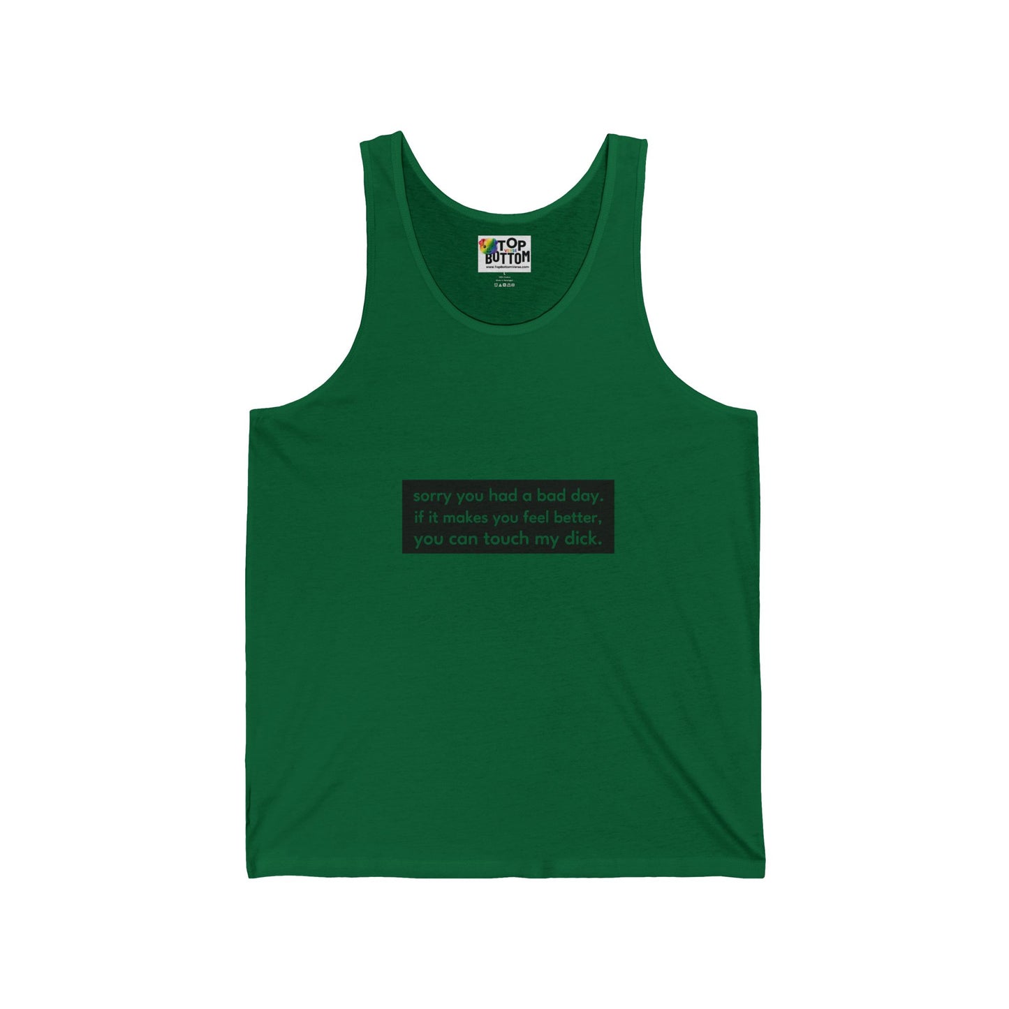Sorry you had a bad day.. Tank Top