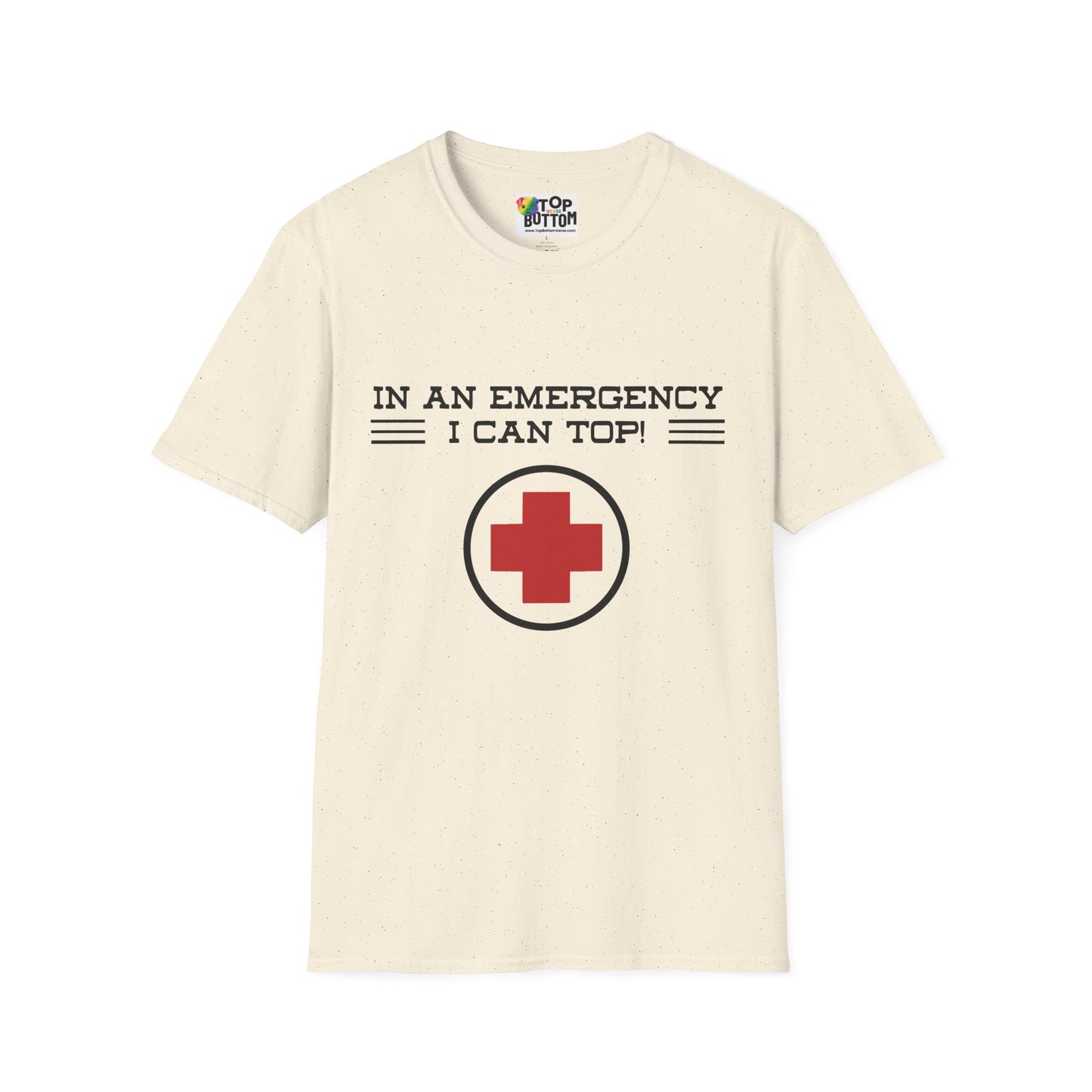 "In An Emergency I Can Top!" Graphic T-Shirt