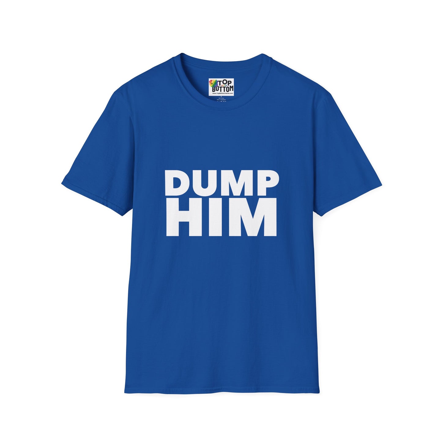 Dump Him T-Shirt