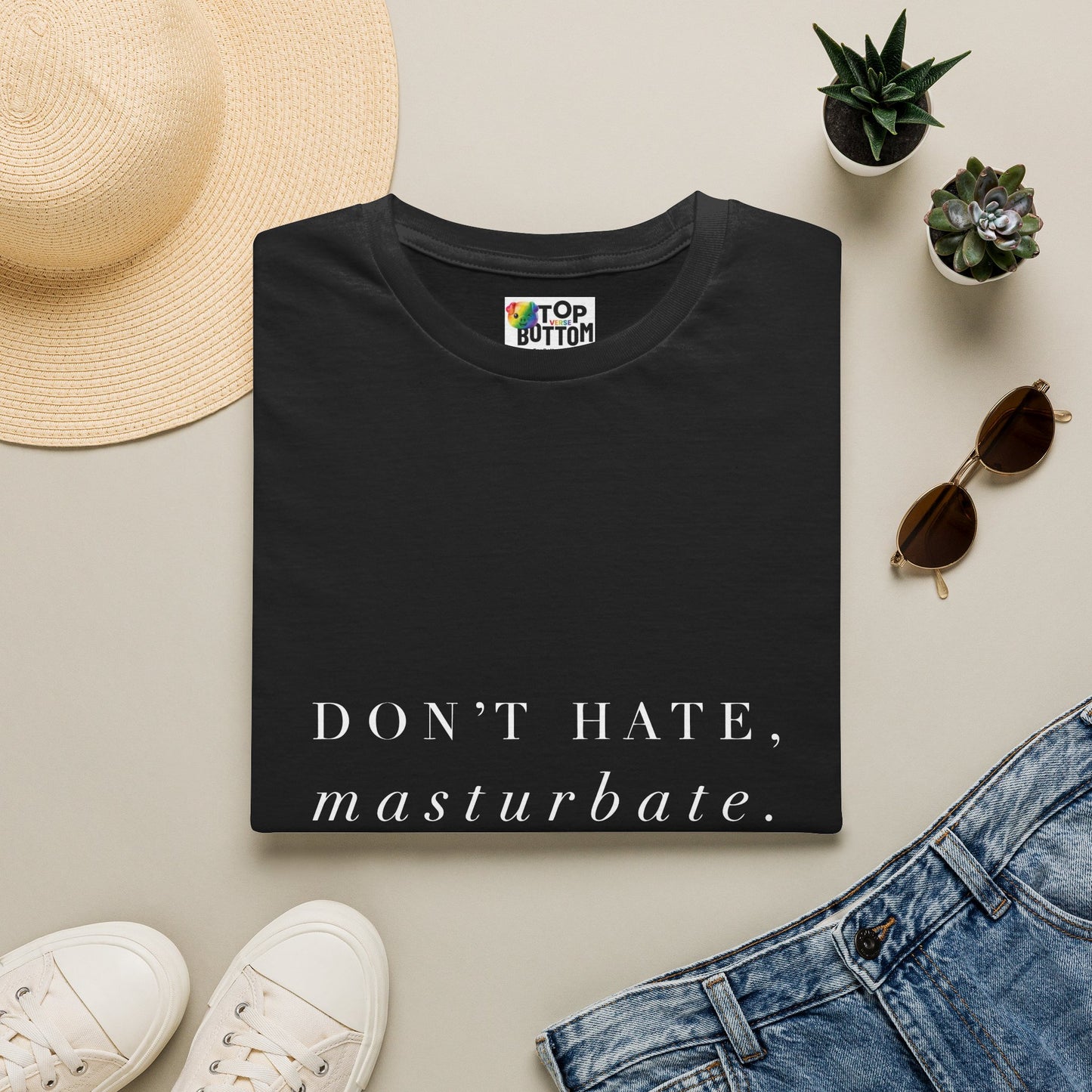 "Don't Hate, Masturbate." T-Shirt