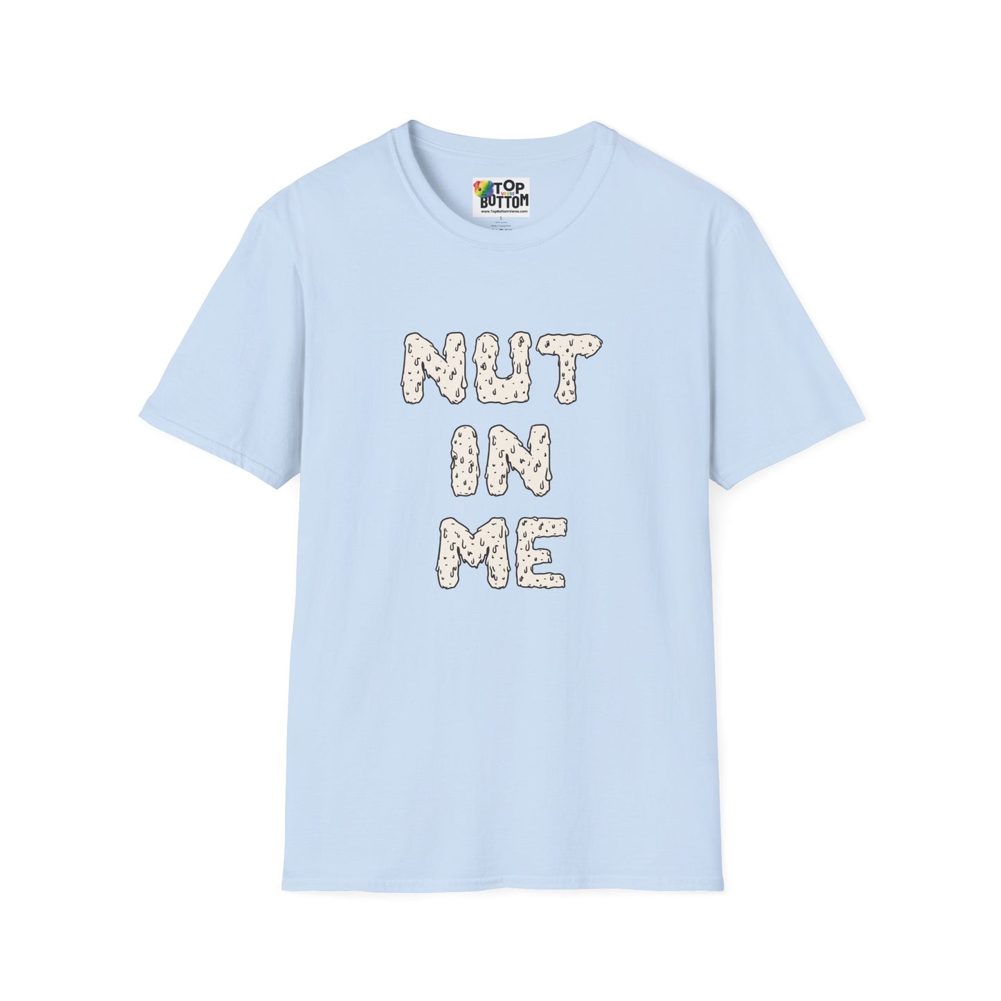 Nut In Me T-Shirt