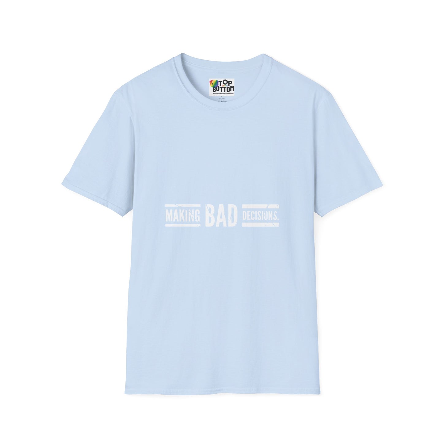 Making Bad Decisions T-Shirt