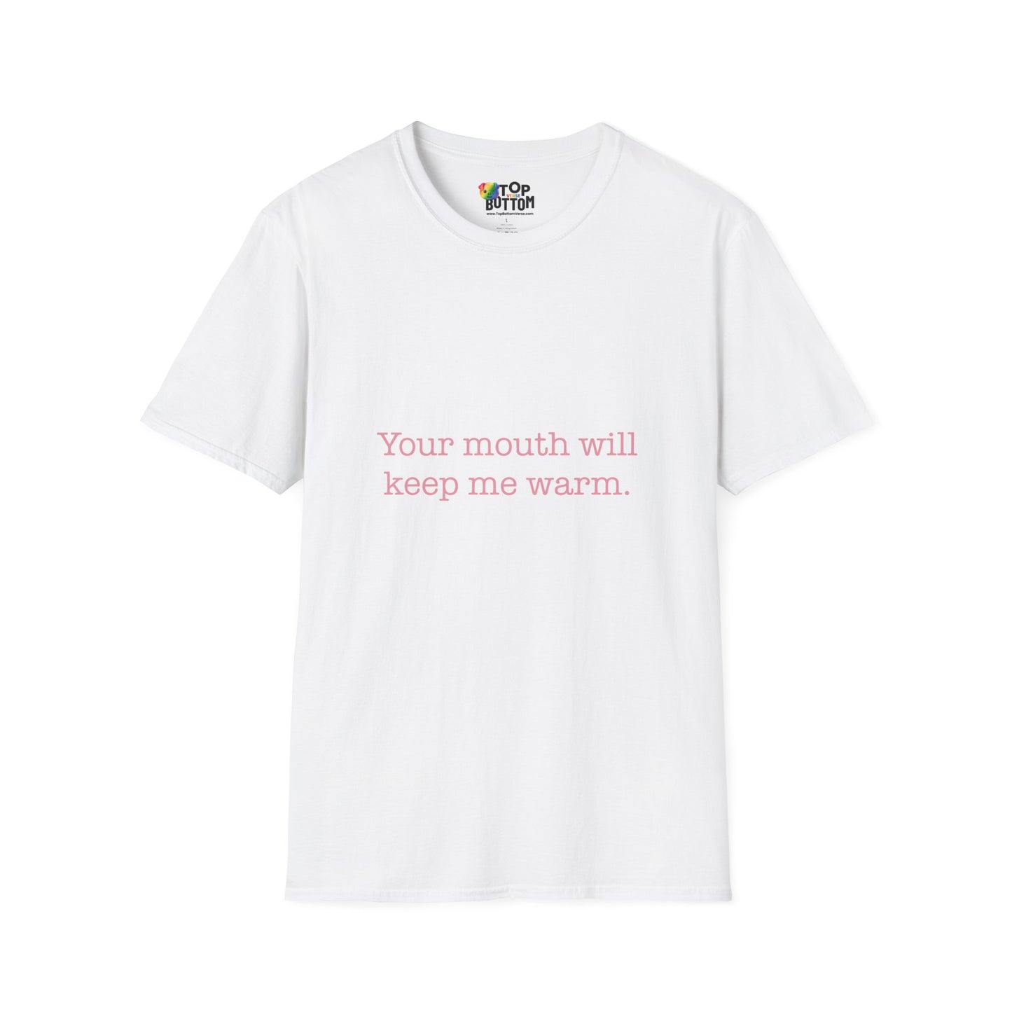 "Your mouth will keep me warm" T-Shirt