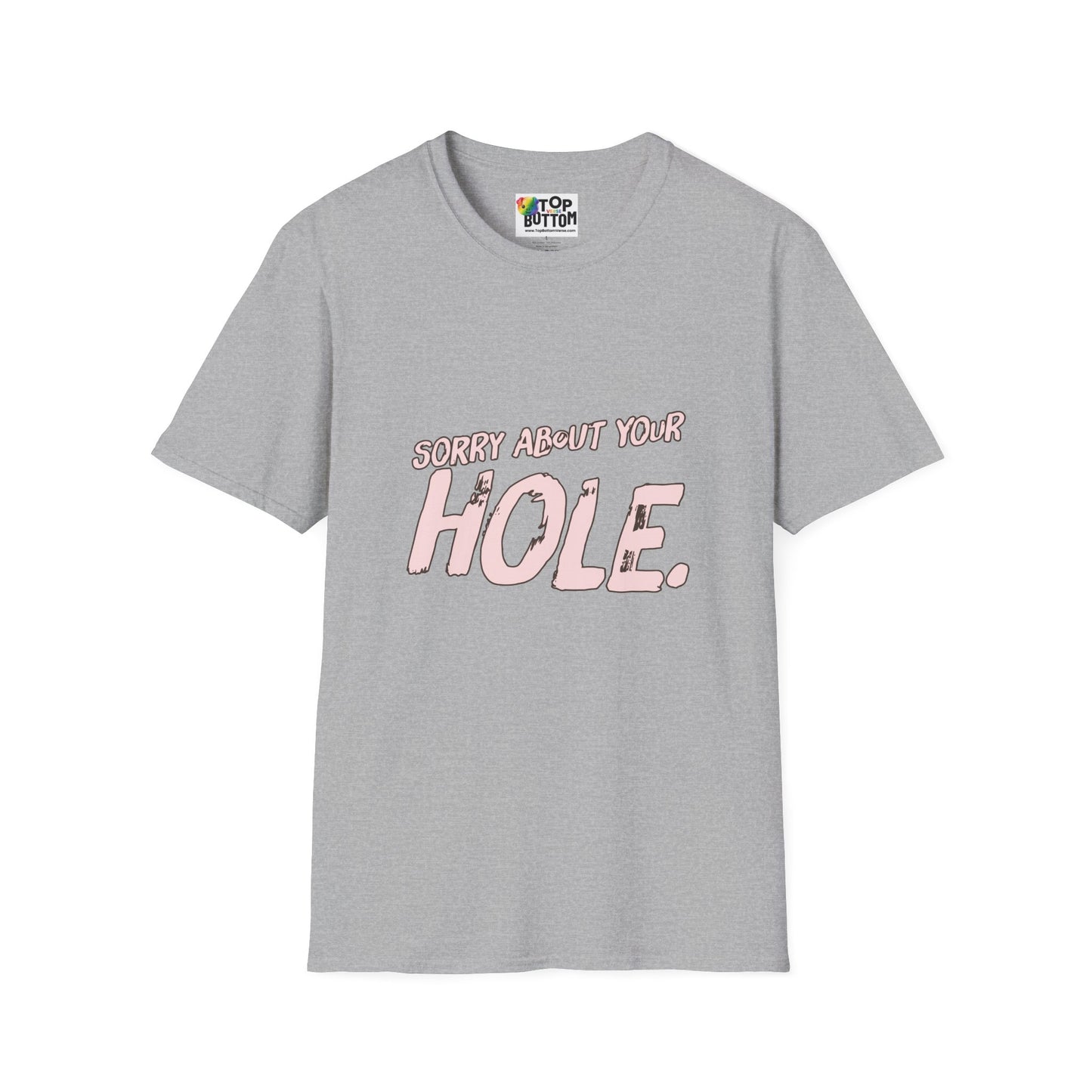 Sorry About Your Hole T-Shirt