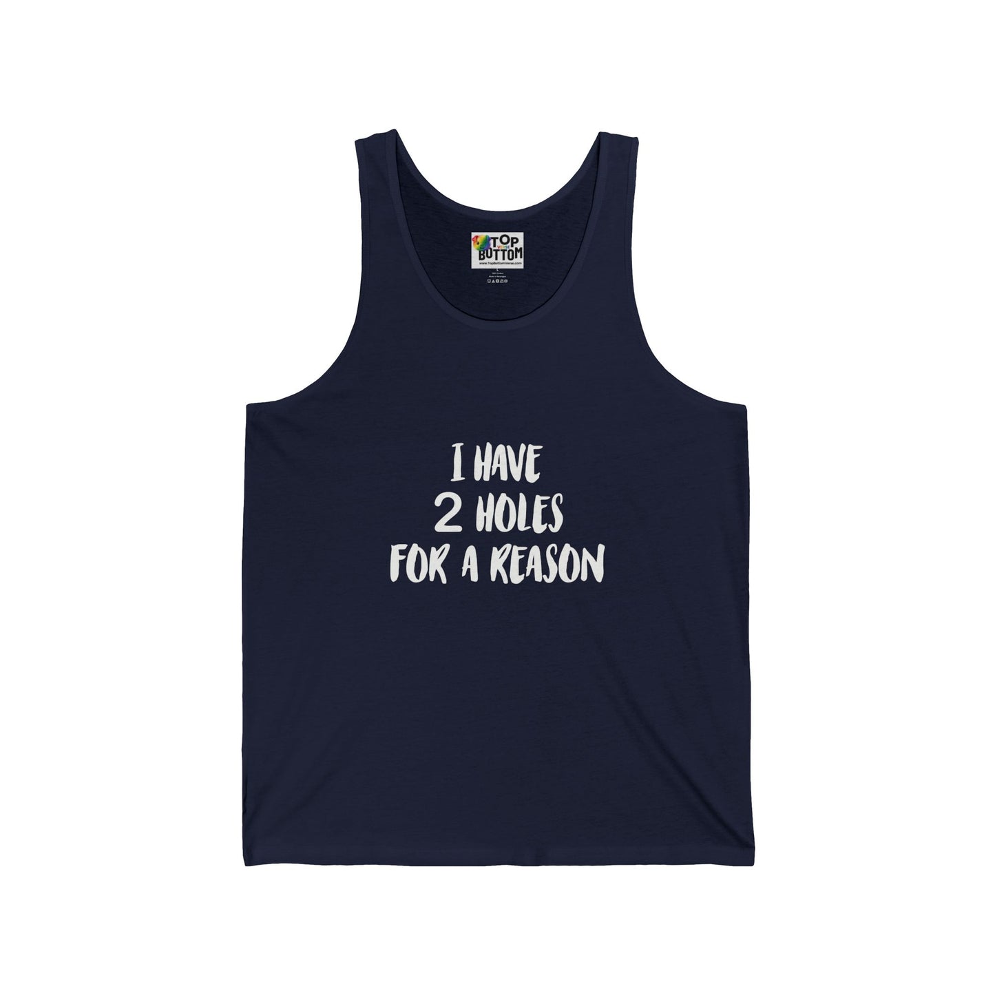 I Have 2 Holes For A Reason Tank Top