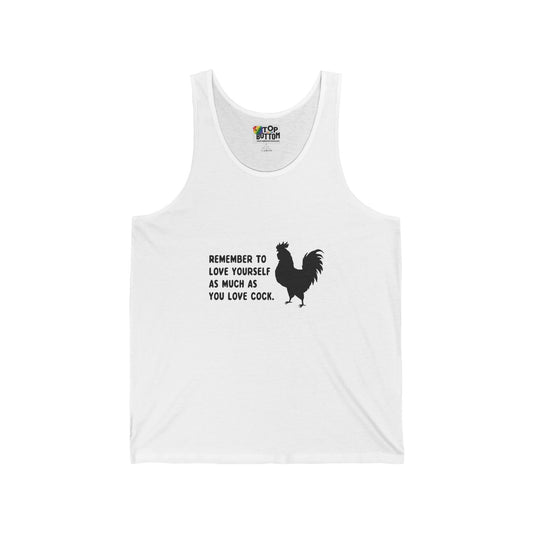Remember To Love Yourself As Much As You Love Cock Tank Top