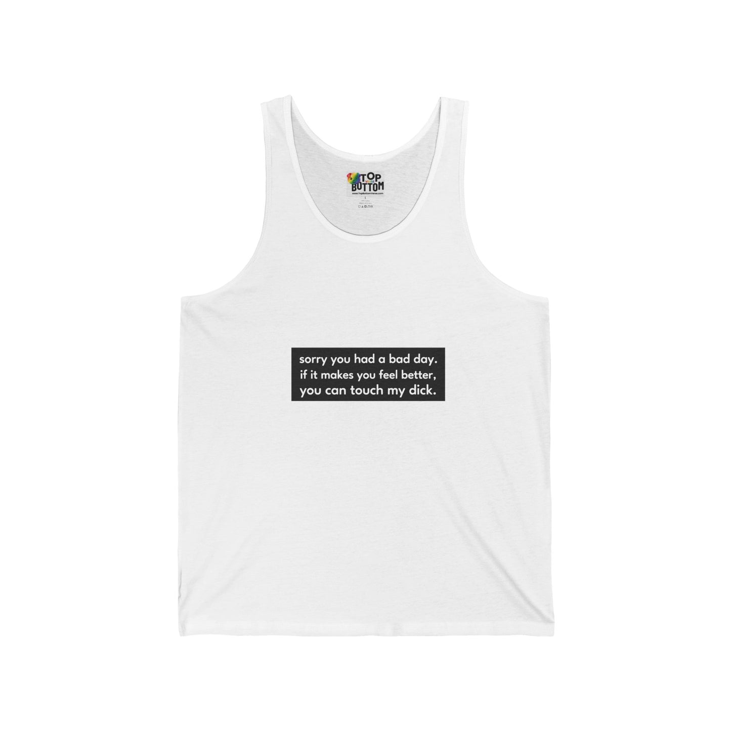 Sorry you had a bad day.. Tank Top