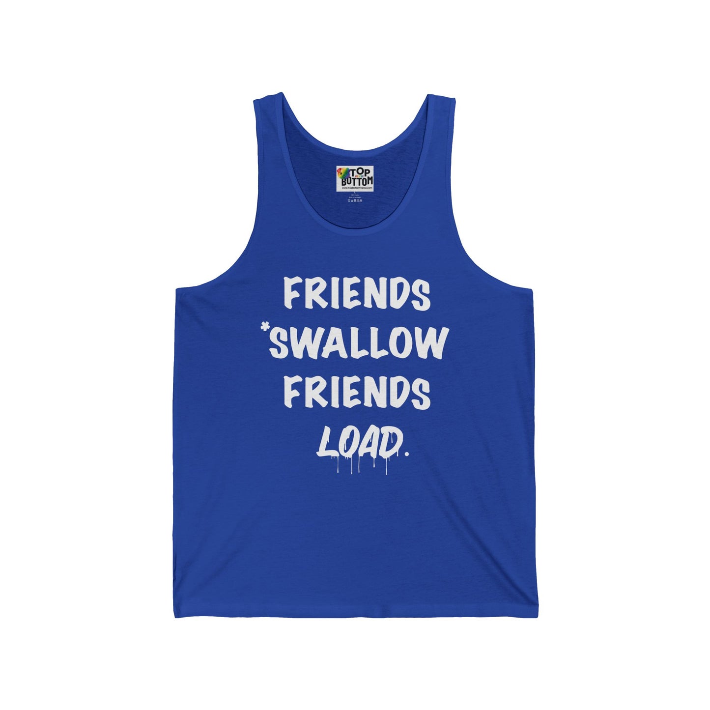 Friends Swallow Friends Load. Tank Top