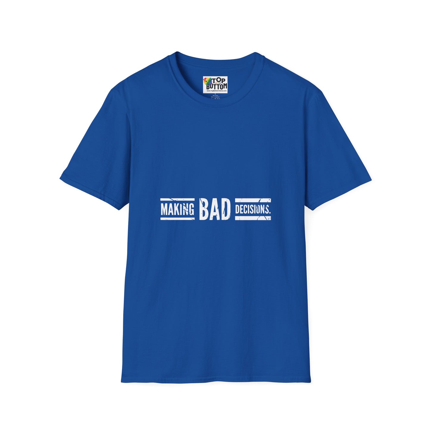 Making Bad Decisions T-Shirt