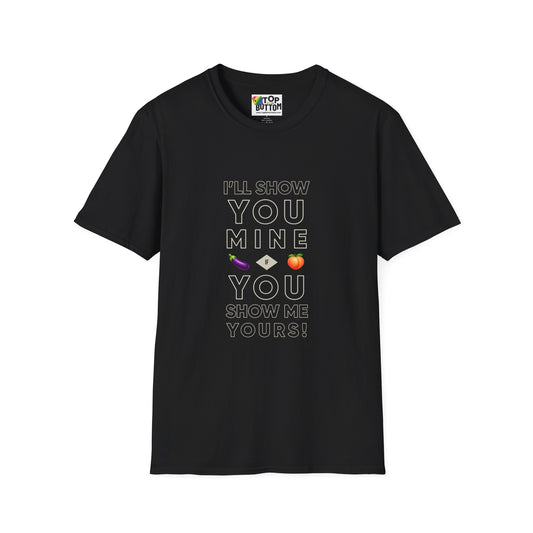 "I'll Show You Mine" Graphic T-Shirt