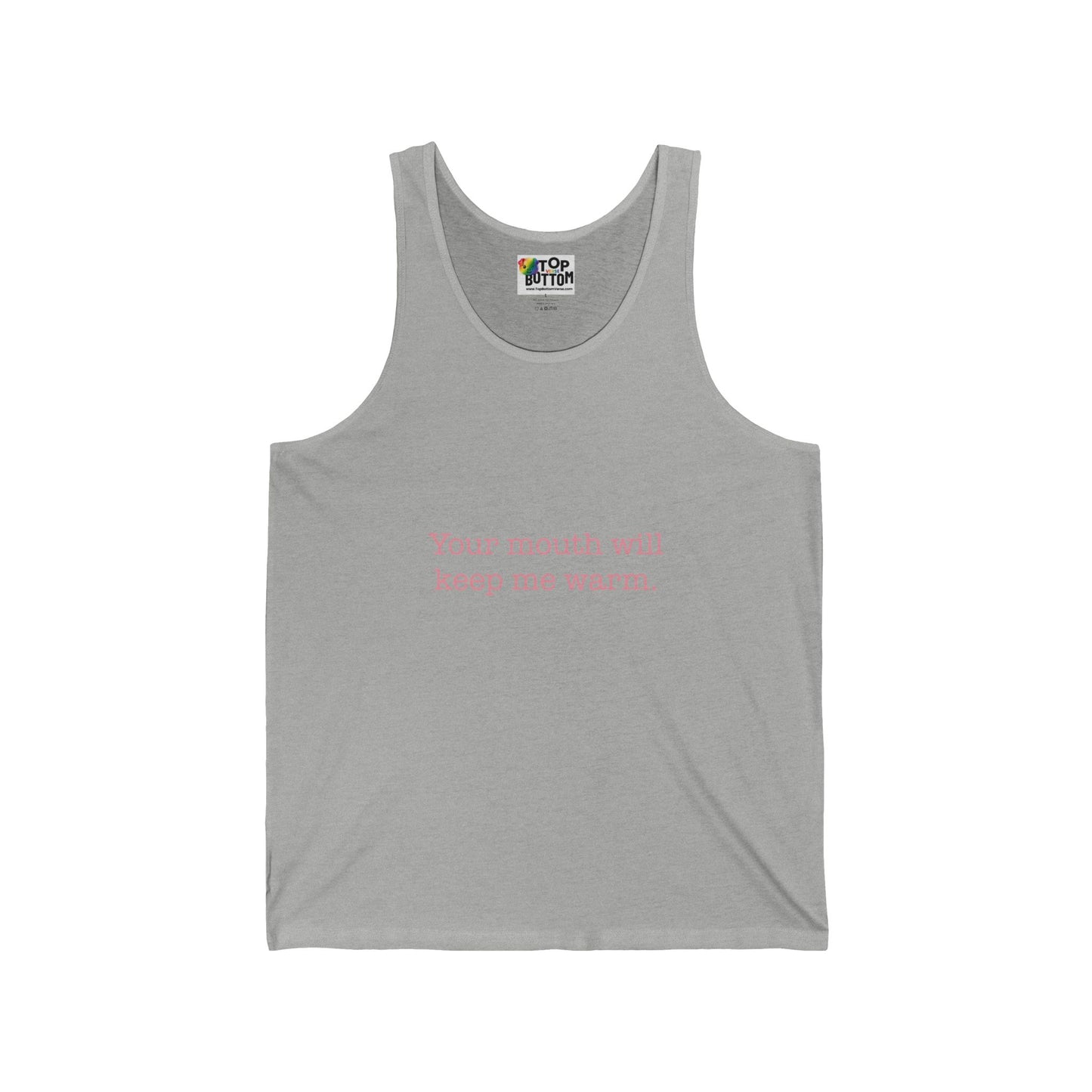 Your Mouth Will Keep Me Warm Tank Top