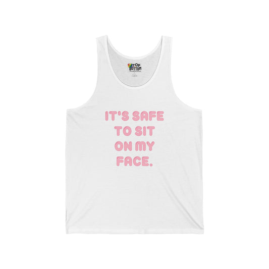 It's Safe To Sit On My Face Tank Top