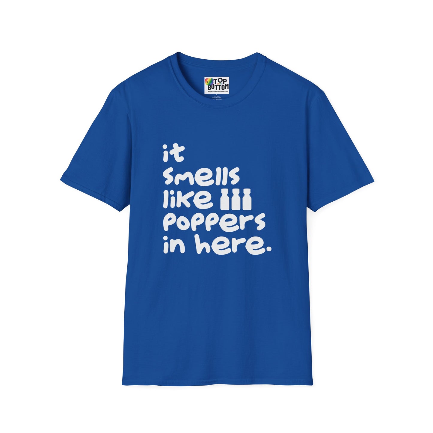"It Smells Like Poppers In Here" T-Shirt