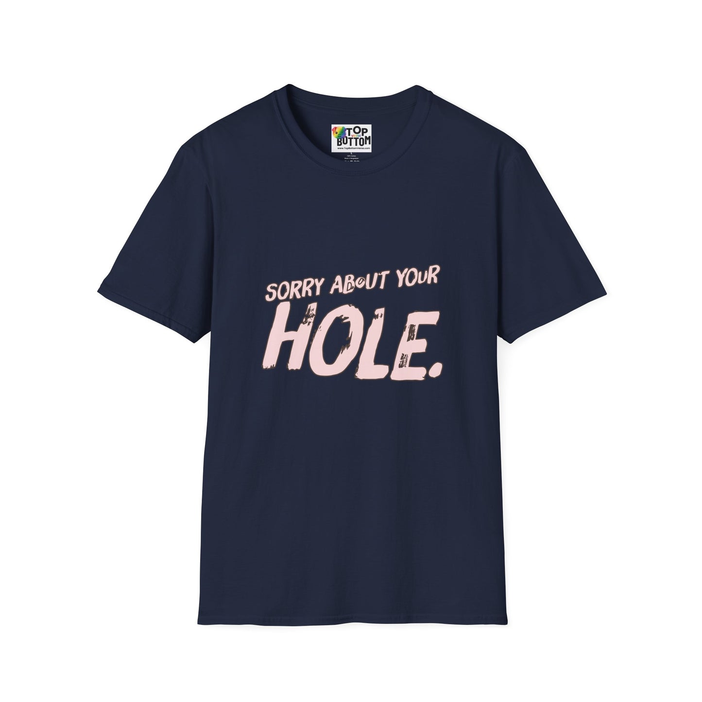 Sorry About Your Hole T-Shirt