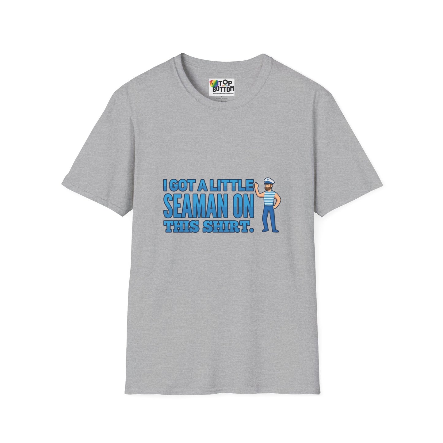 "I Got a Little Seaman On This Shirt" Graphic T‑Shirt