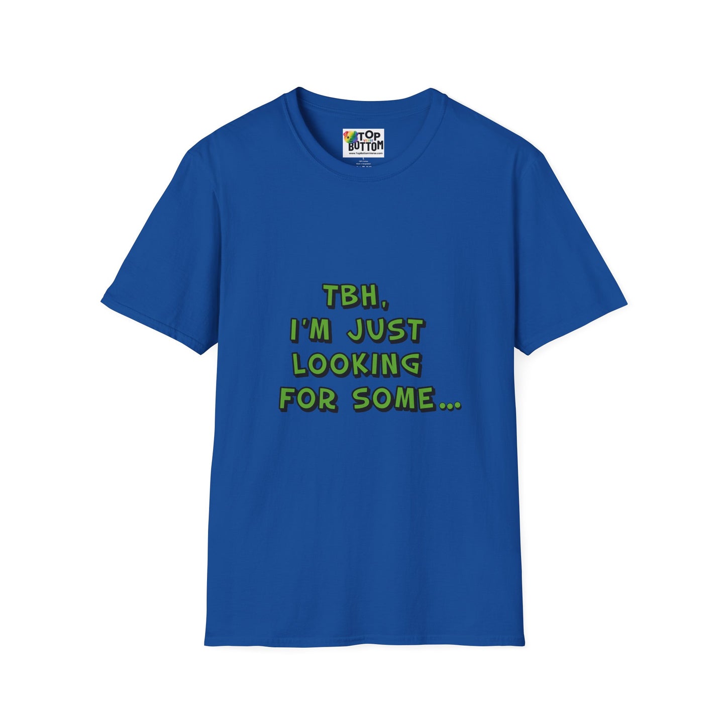 T-Shirt — "TBH, I'm Just Looking" Graphic Tee