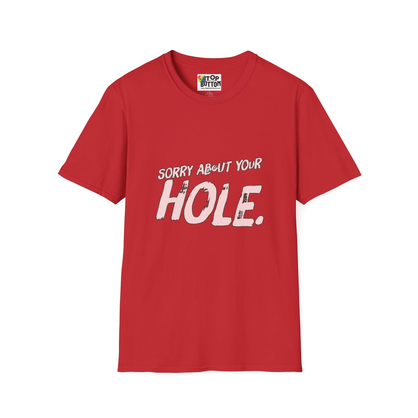 Sorry About Your Hole T-Shirt