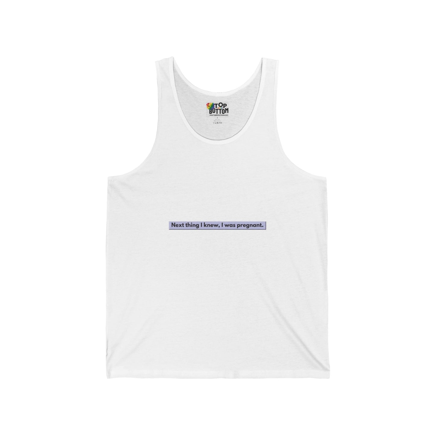 Next Thing I Know, I Was Pregnant. Tank Top
