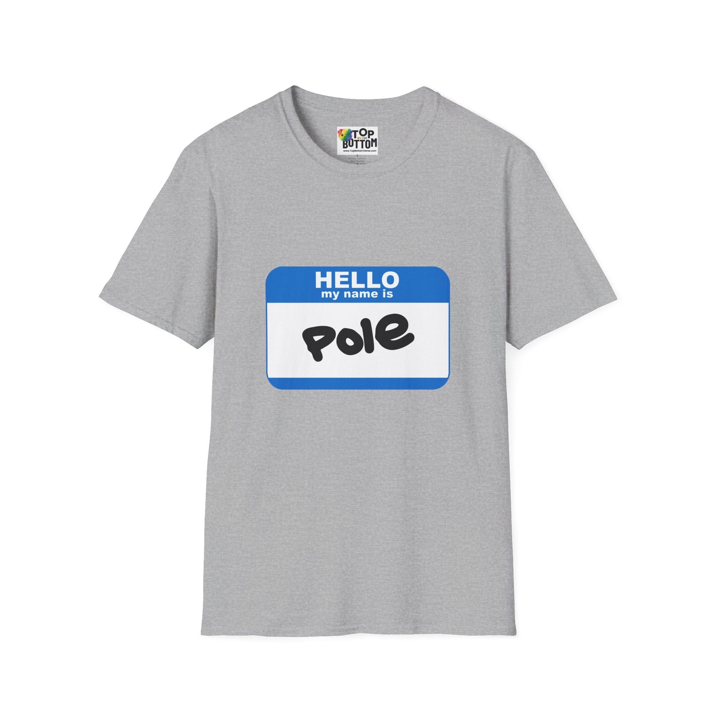 Hello My Name Is Pole T-Shirt