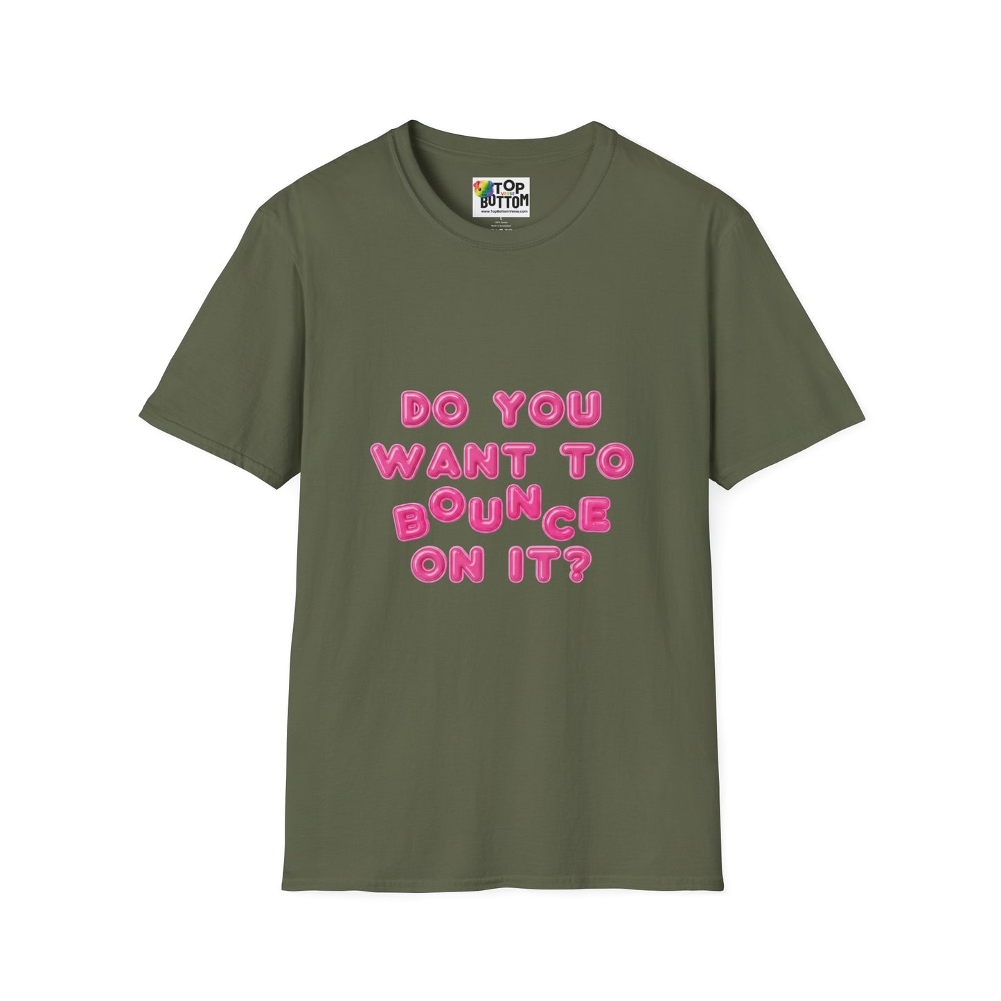 "Do You Want To Bounce On It?" T-Shirt
