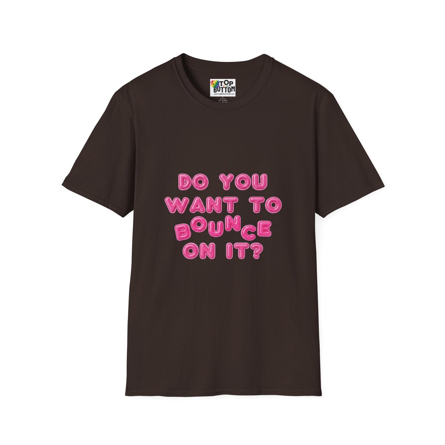 "Do You Want To Bounce On It?" T-Shirt