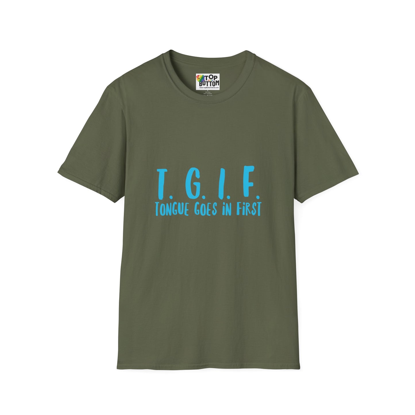 TGIF Tongue Goes In First T-Shirt