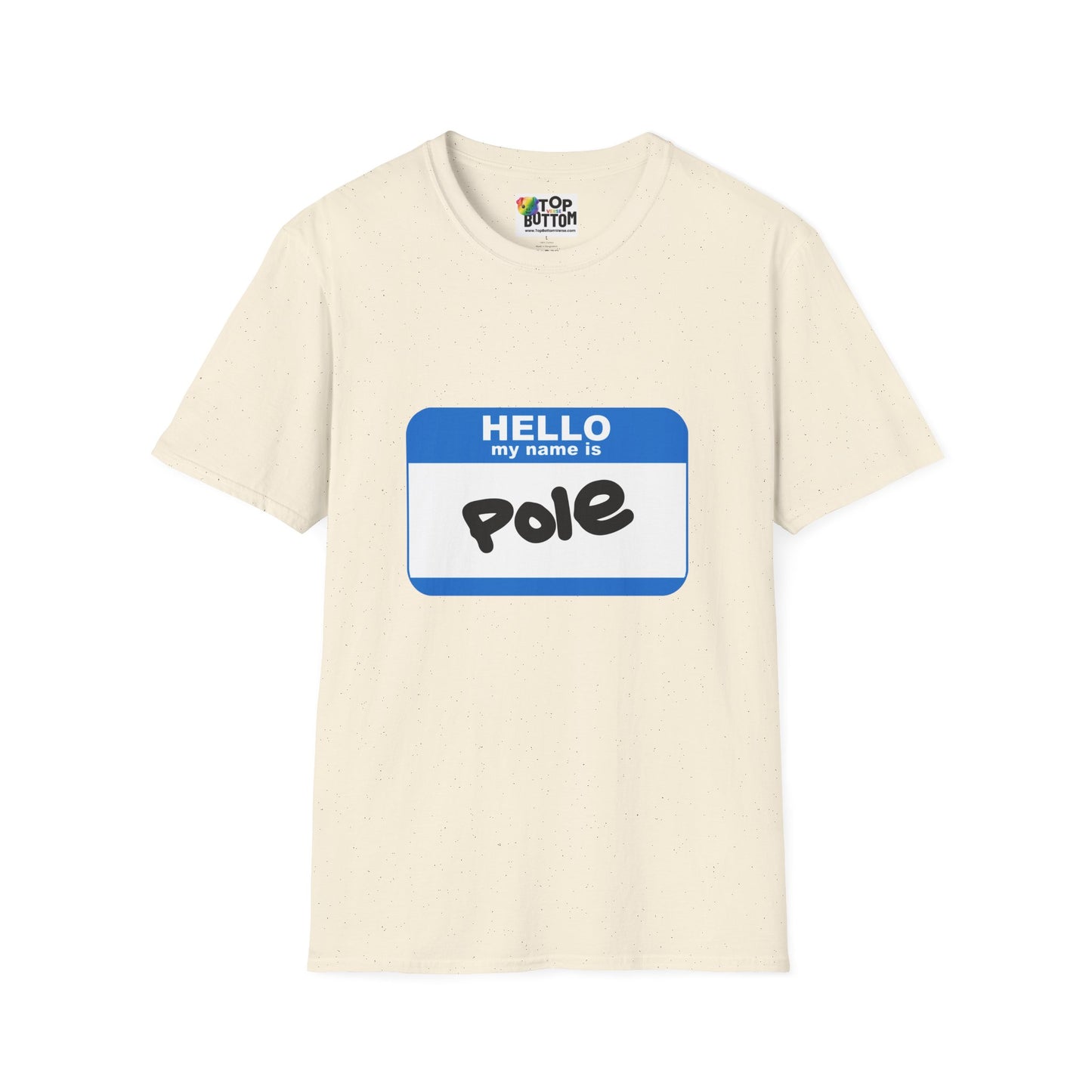 Hello My Name Is Pole T-Shirt