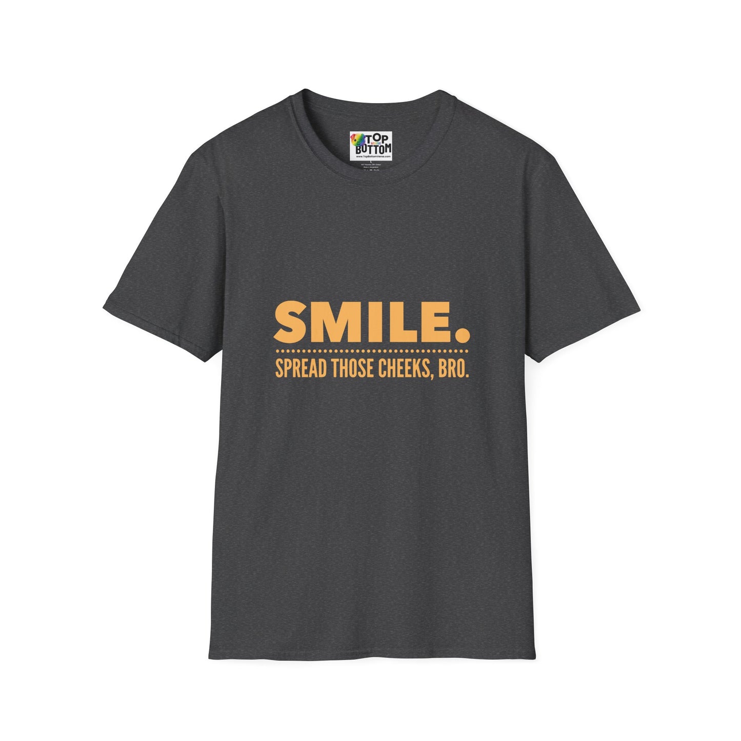 Spread Those Cheeks, Bro T-Shirt