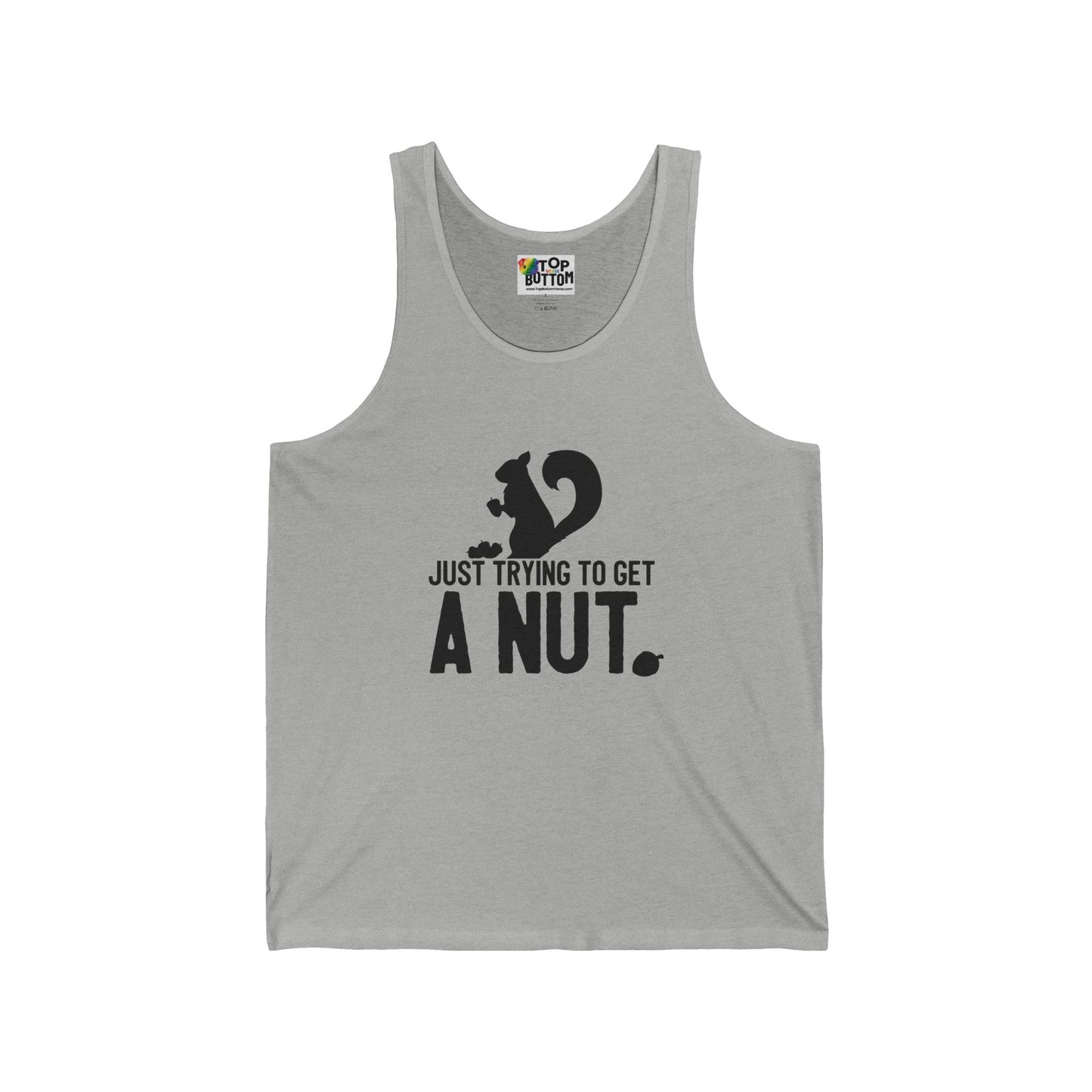 Just Trying to Get a Nut Tank Top