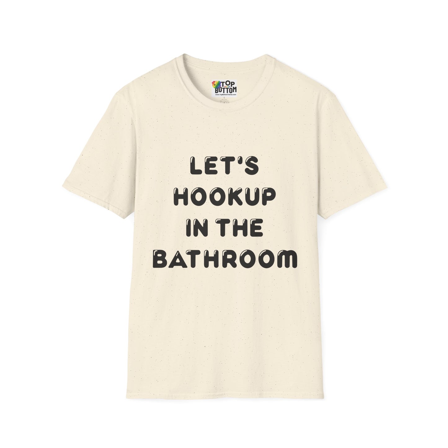 Let's Hookup in the Bathroom T-Shirt