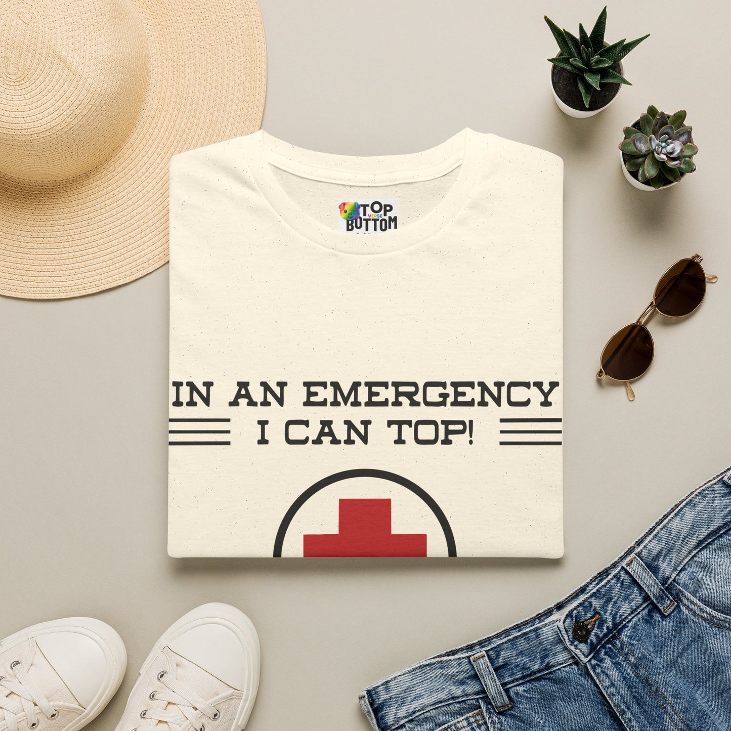 "In An Emergency I Can Top!" Graphic T-Shirt