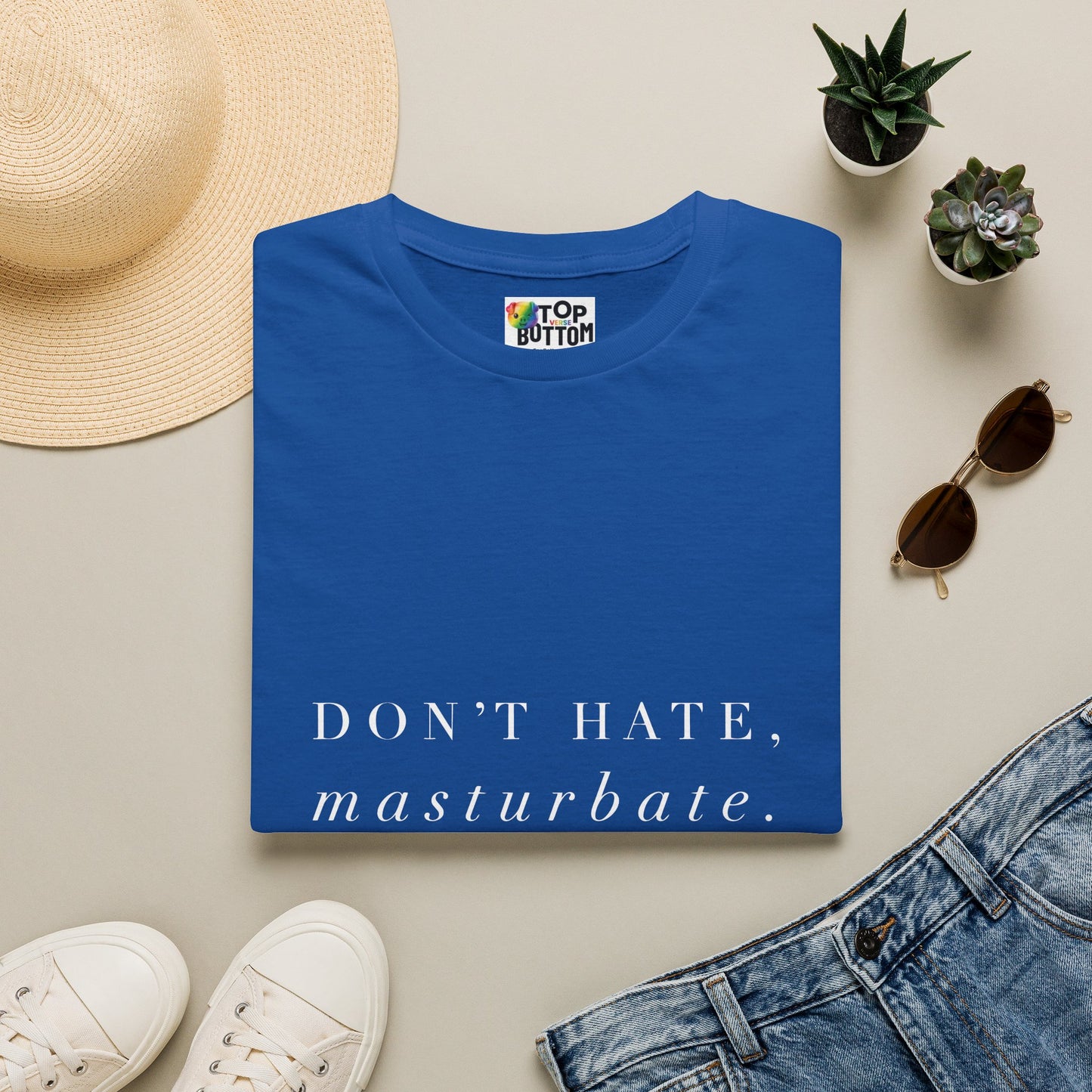 "Don't Hate, Masturbate." T-Shirt