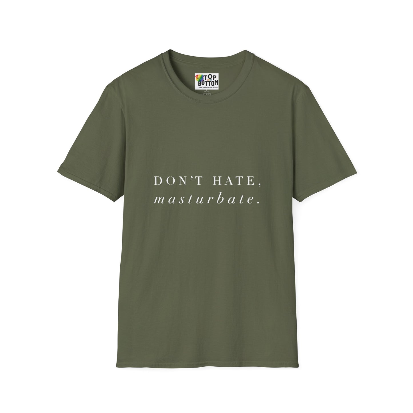 "Don't Hate, Masturbate." T-Shirt