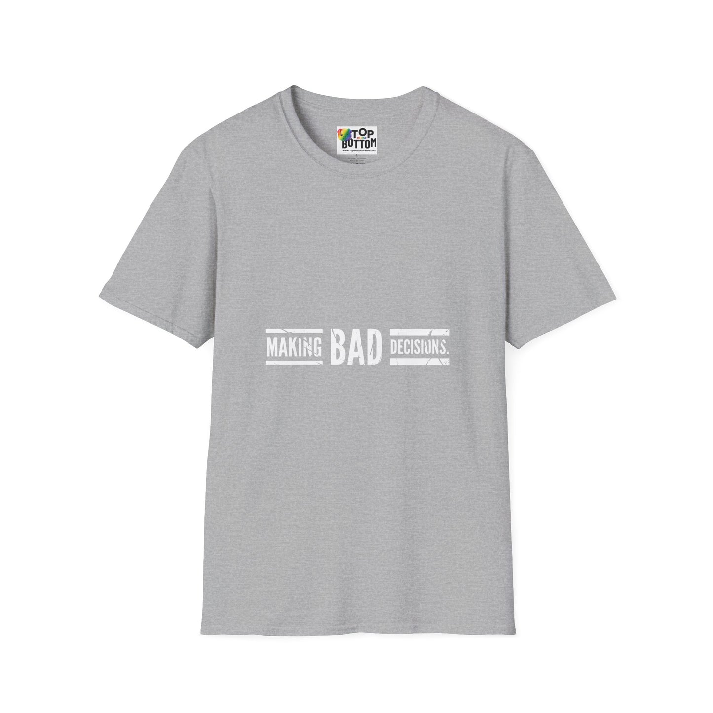 Making Bad Decisions T-Shirt