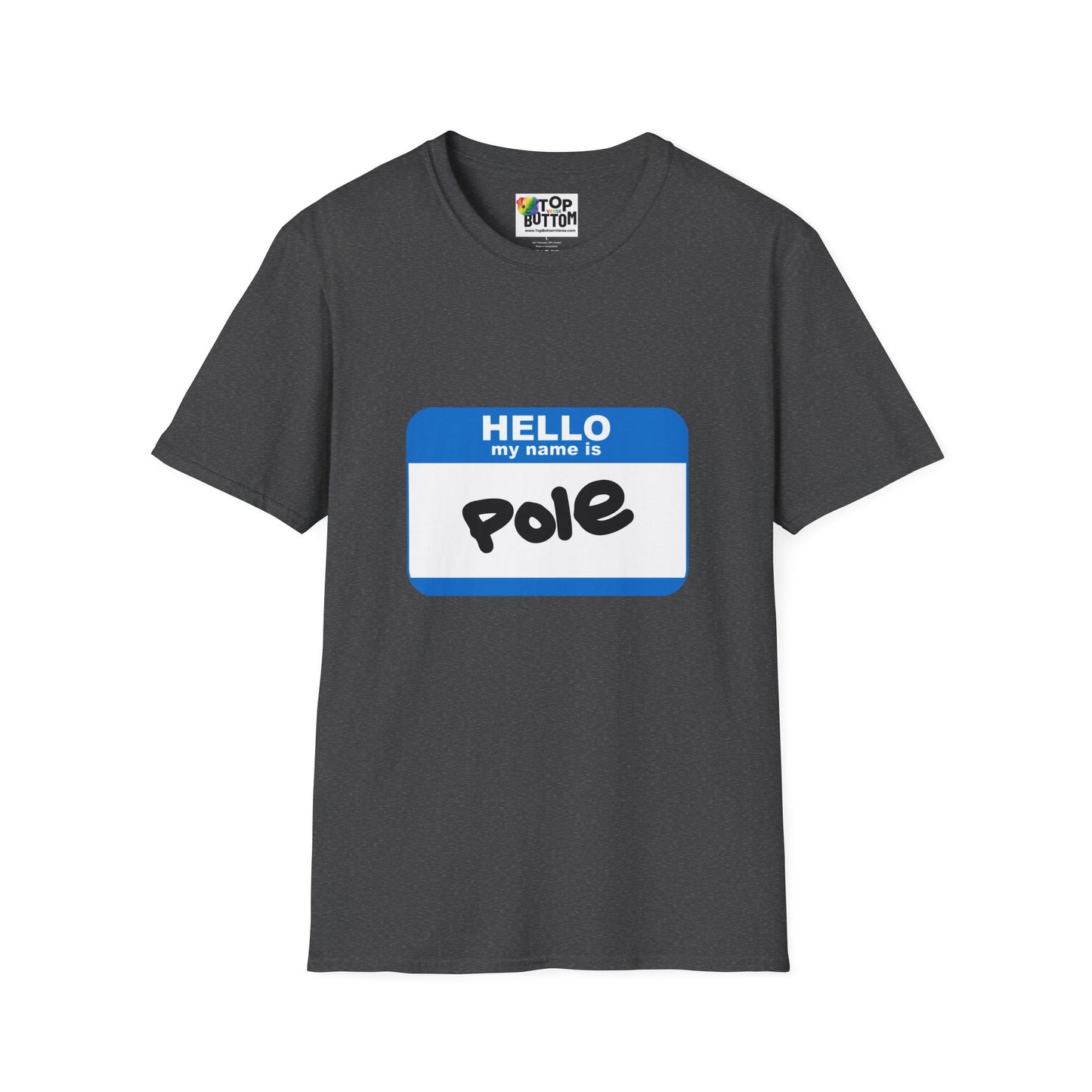 Hello My Name Is Pole T-Shirt