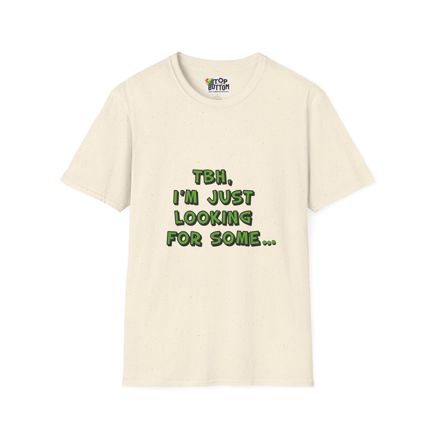 T-Shirt — "TBH, I'm Just Looking" Graphic Tee