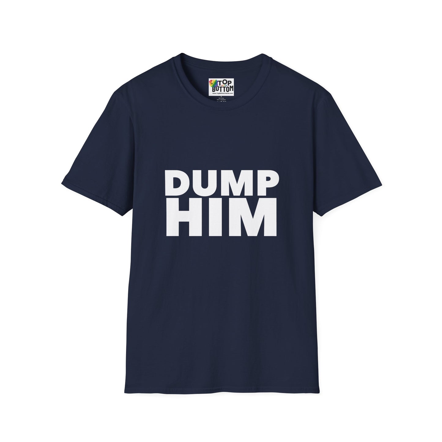 Dump Him T-Shirt