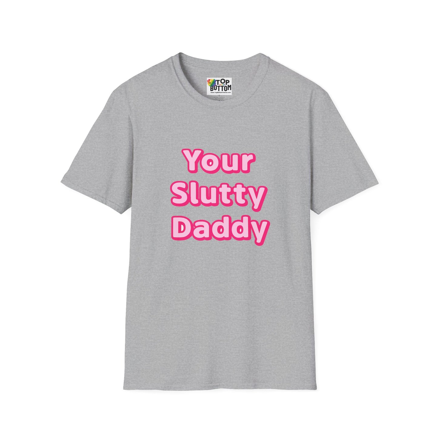 "Your Slutty Daddy" T‑Shirt