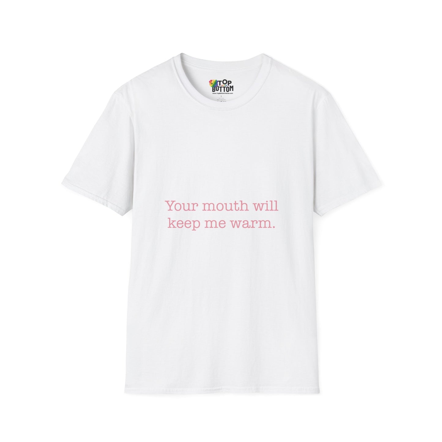 T-Shirt — Minimal Pink Text "Your mouth will keep me warm"