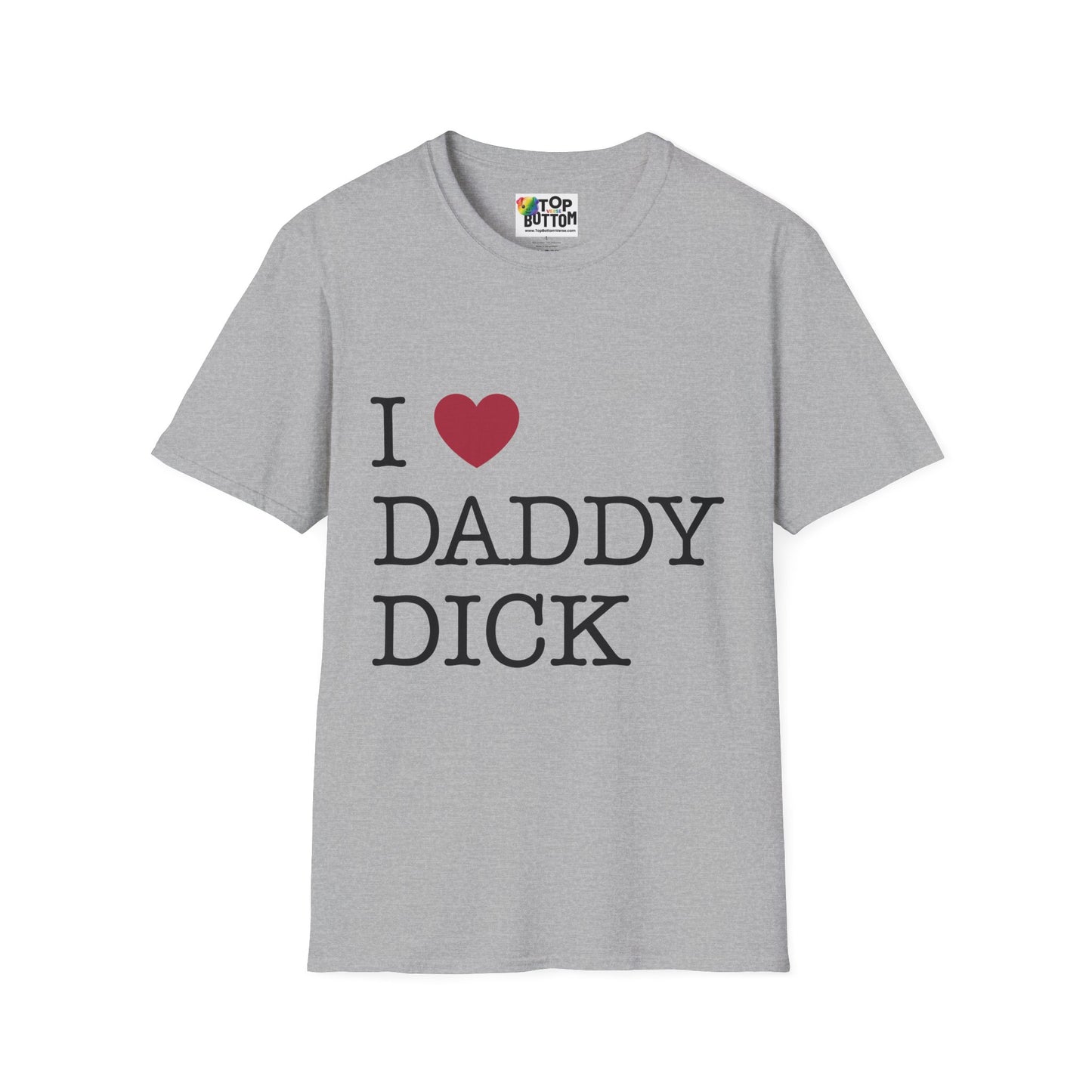 I  Daddy Dick T-Shirt