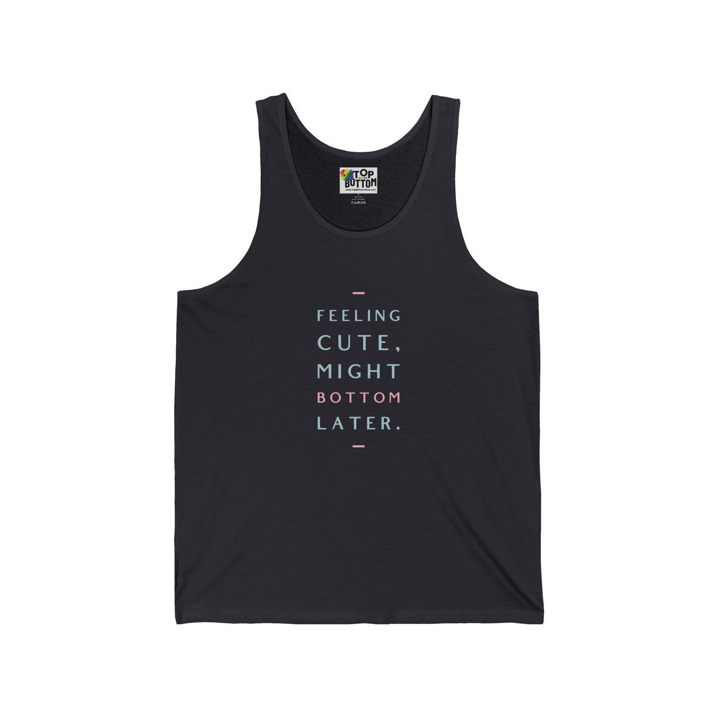 Feeling Cute, Might Bottom Later Tank Top